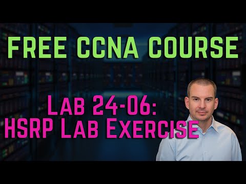 Free CCNA 200-301 Course 24-06: HSRP Lab Exercise