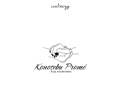 Konosebu Prome x iimDeezy (Prod  PALMUNDO)