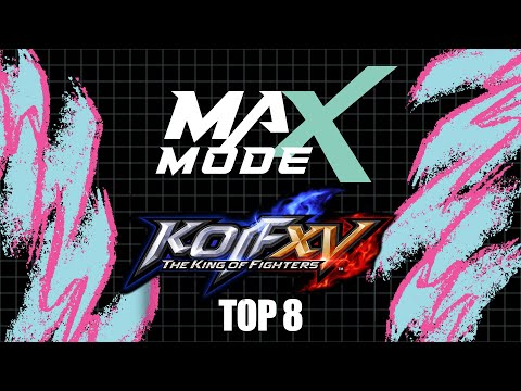 MAX MODE 2025 The King of Fighters XV Top 8: Wero Asamiya, FKang, Seis mx, ViolentKain, Manu KOF