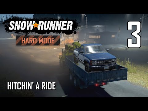 SnowRunner Hard Mode Strategic Walkthrough Ep 3 - Hitchin' A Ride