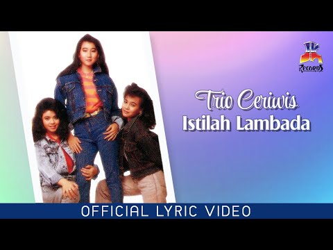 Trio Ceriwis - Istilah Lambada (Official Lyric Video)