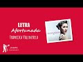 Letra Afortunada - Francisca Valenzuela