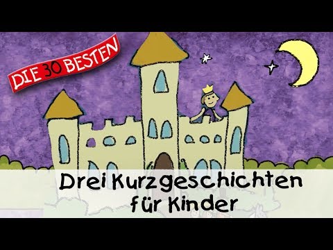 🥱 Drei Kurzgeschichten für Kinder (12 Min.) || Folge 1 - Gute Nacht Geschichten für Kinder