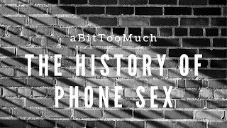 Download lagu The History of Phone Sex mp3