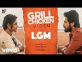 LGM Telugu Grill Chicken Video Harish Kalyan Ivana Ramesh Thamilmani