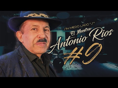 ANTONIO RIOS - SESSION #9 (SIN MIEDO : LADO "S")