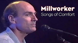 Millworker: Songs of Comfort by James Taylor