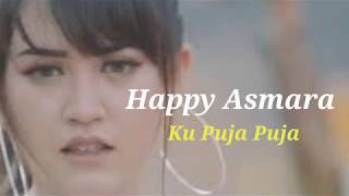 Download lagu Ku Puja Puja || Happy Asmara #1 mp3 Download lagu Ku Puja Puja || Happy Asmara #1 mp3