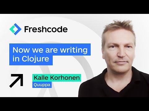 Clojure in Product. Would you do it again? Episode 1. Kalle Korhonen Quuppa