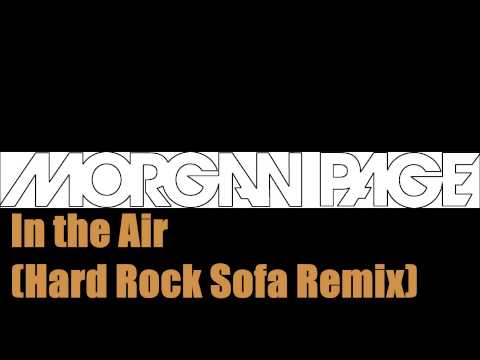 In The Air (Hard Rock Sofa Remix) (Male Pitch) - Morgan Page feat Angela McCluskey