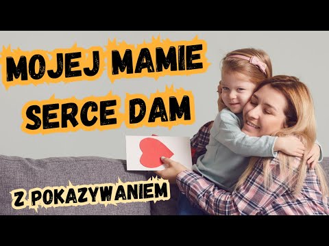 Piosenka dla mamy ❤️ Mojej mamie serce dam 👐 z pokazywaniem 🌷 dzień mamy