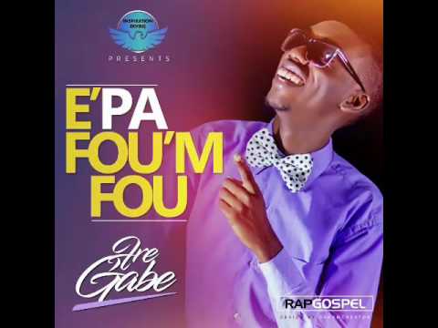 Frere Gabe - Epa fou'm fou (Audio)