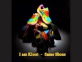 I am Kloot - Same Shoes 