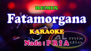 Download lagu KARAOKE NADA PRIA REMIX - FATAMORGANA mp3 Download lagu KARAOKE NADA PRIA REMIX - FATAMORGANA mp3