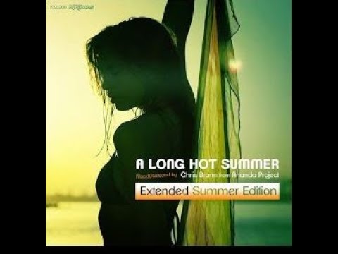 A Long Hot Summer: Chris Brann From Ananda Project (2012)-Tracklist and Links for Deezer and Spotify
