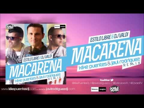 Estilo Libre & Dj Valdi - Macarena (Kike Puentes & Javi Rodriguez Remix)