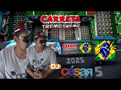 CARRETA TREME TREME 2025 - DJ CÉSAR