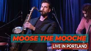 Moose The Mooche (Charlie Parker) - Chad LB, Live In Portland
