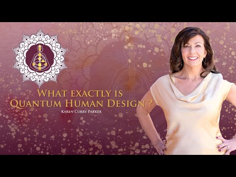 What Exactly is Quantum Human Design?