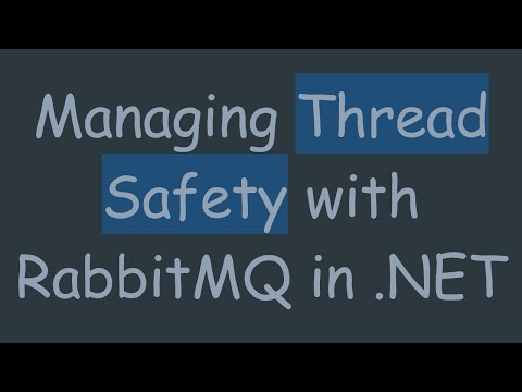Managing Thread Safety with RabbitMQ in .NET
