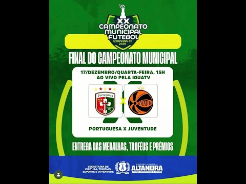 CAMPEONATO MUNICIPAL ALTANEIRENSE 2025 - Portuguesa x Juventude - Final