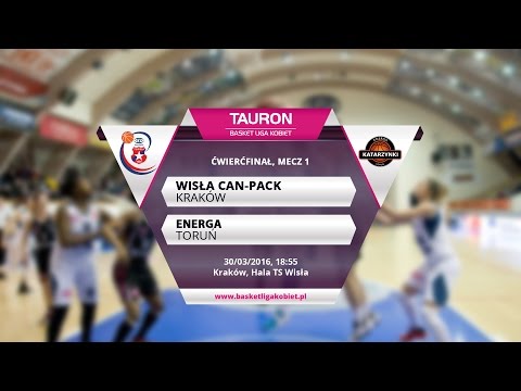 TBLK: Wisła Can-Pack Kraków - Energa Toruń. Ćwierćfinał Mistrzostw Polski, mecz 1