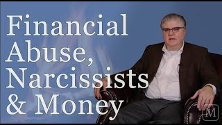 Financial Abuse, Narcissists & Money: A Divorce Lawyer