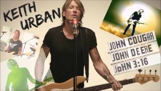 Keith Urban - John Cougar, John Deere, John 3:16 (Audio)