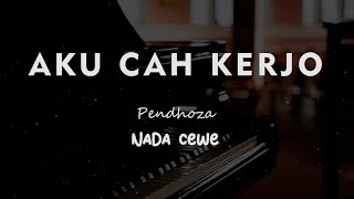 Download lagu AKU CAH KERJO // Pendhoza // KARAOKE PIANO AKUSTIK NADA CEWE ( FEMALE ) mp3