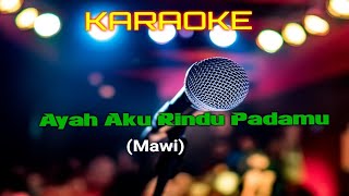 Download lagu Karaoke Ayah Aku Rindu Padamu mp3