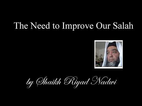 1of 40 - (Salah Series) The Need to Improve Our Salah