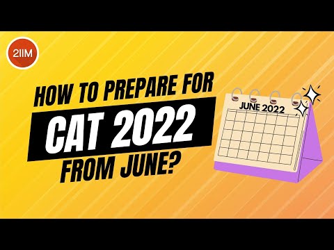 How to prepare for CAT 2022 from June? | CAT Preparation Strategy | 2IIM CAT Preparation