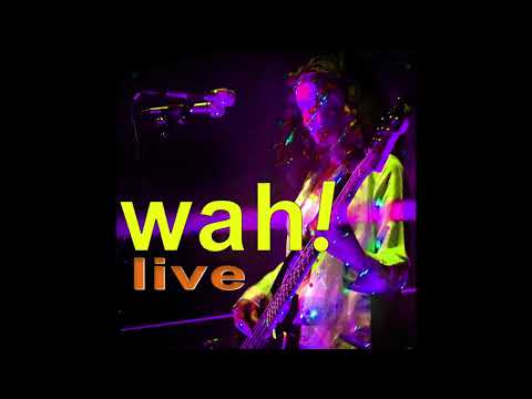 WAH! LIVE - Europe Lokaha