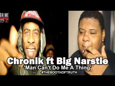 Chronik feat Big Narstie - Man Can't Do Me A Thing (Produced By Dullah Beatz) [The Booth Of Truth]