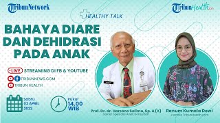 HEALTHY TALK: Bahaya Diare dan Dehidrasi pada Anak
