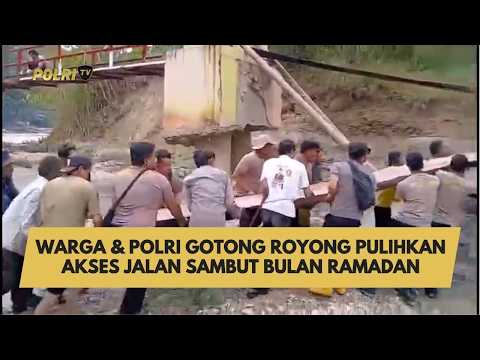 WARGA &amp; POLRI GOTONG ROYONG PULIHKAN AKSES JALAN SAMBUT BULAN RAMADAN
