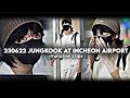 230622 Jungkook At Incheon Airport Twixtor Clips