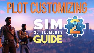 Sim Settlements 2 Guide Series: Plot Customization