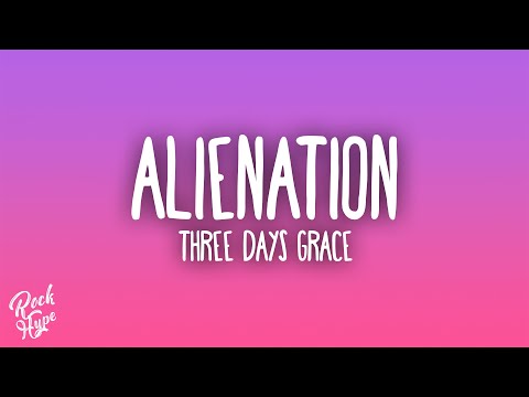 Three Days Grace - Alienation