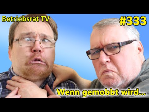 Wenn gemobbt wird... - Betriebsrat TV (Folge 333)