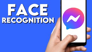 How To Use Face Recognition on Facebook Messenger App