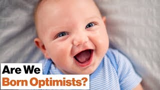 Are We Born Optimistic? Or Is It a Coping Skill We Learn as Adults? | Lori Markson