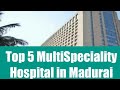 Top 5 MultiSpeciality Hospital In Madurai Best MultiSpeciality Hospital In Madurai VinBluesView