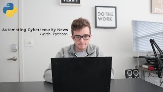 I Tried Automating Cybersecurity Information with Python.