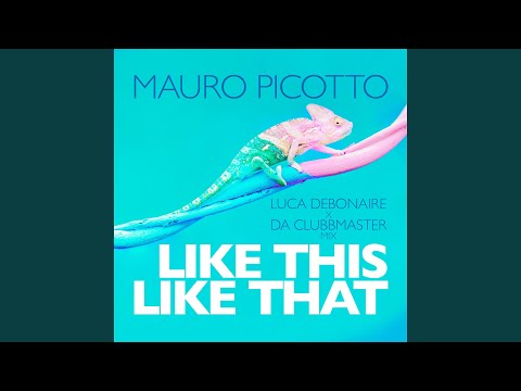 Like This Like That (Luca Debonaire X Da Clubbmaster Club Mix)