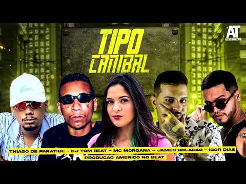 JAMES BOLADAO, THIAGO DE PARATIBE E IGOR DIAS - TIPO CANIBAL
