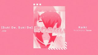 Suki De, Suki De - Kaiki