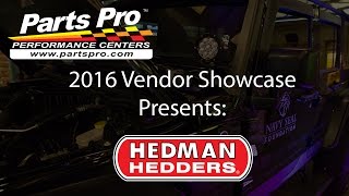 2016 Parts Pro™ Vendor Showcase presents: Hedman Hedders