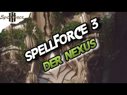 Spellforce 3 - LET'S PLAY  SPELLFORCE 3 Part 13 Der NEXUS Deutsch - SF 3