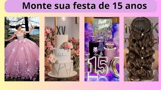 Monte sua festa dos sonhos. | Monte sua festa de quinze anos.🥳🎂